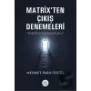 Matrixten Çıkış Denemeleri