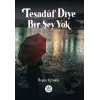 Tesadüf Diye Bir Şey Yok