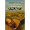 Türkülerin Notasında Sevdaların Katarında Arguvan