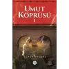 Umut Köprüsü 1. Kitap