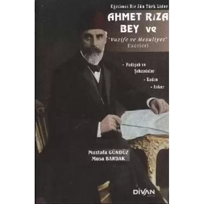 Eğitimci Bir Jön Türk Lider Ahmet Rıza Bey ve Vazife ve Mesuliyet Eserleri