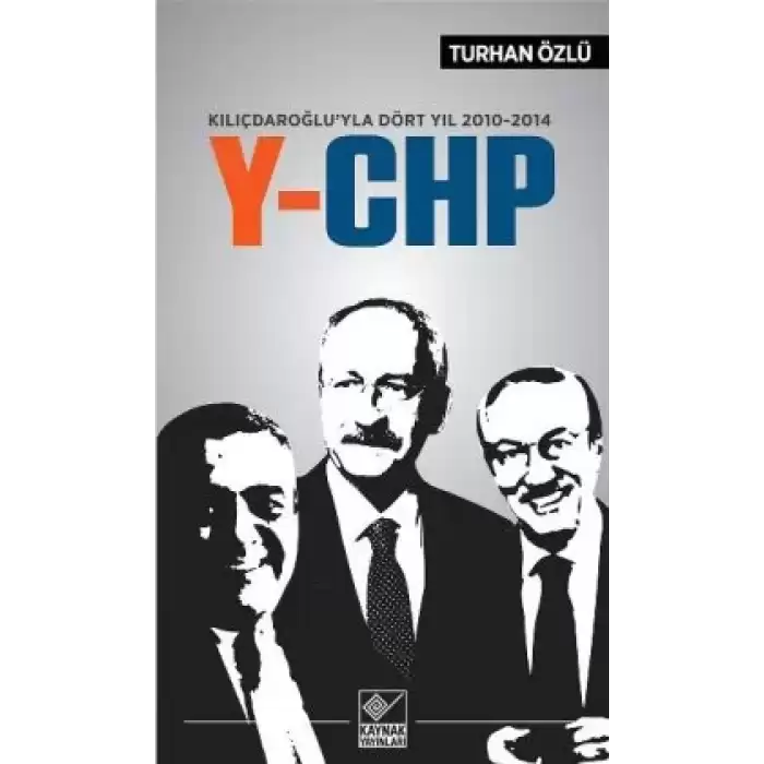 Kılıçdaroğluyla Dört Yıl 2010-2014 Y-CHP