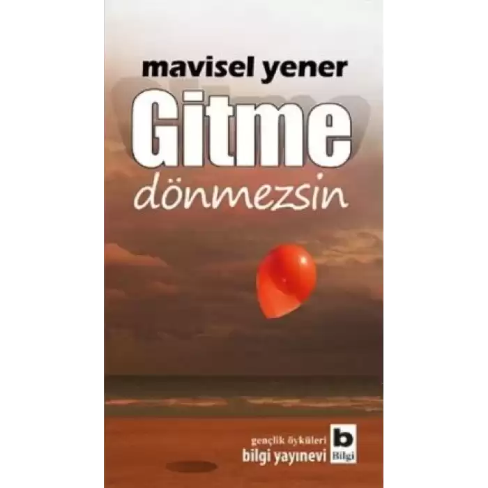 Gitme Dönmezsin