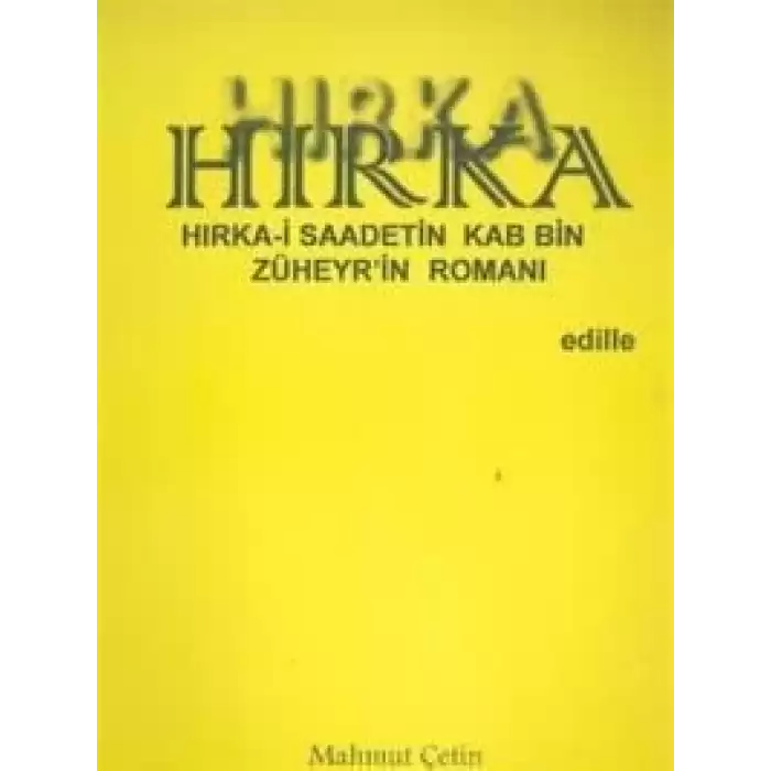 Hırka: Hırka-i Saadetin Kab Bin Züheyr’in Romanı