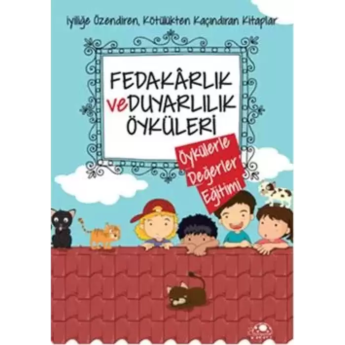 Fedakarlık ve Duyarlılık Öyküleri