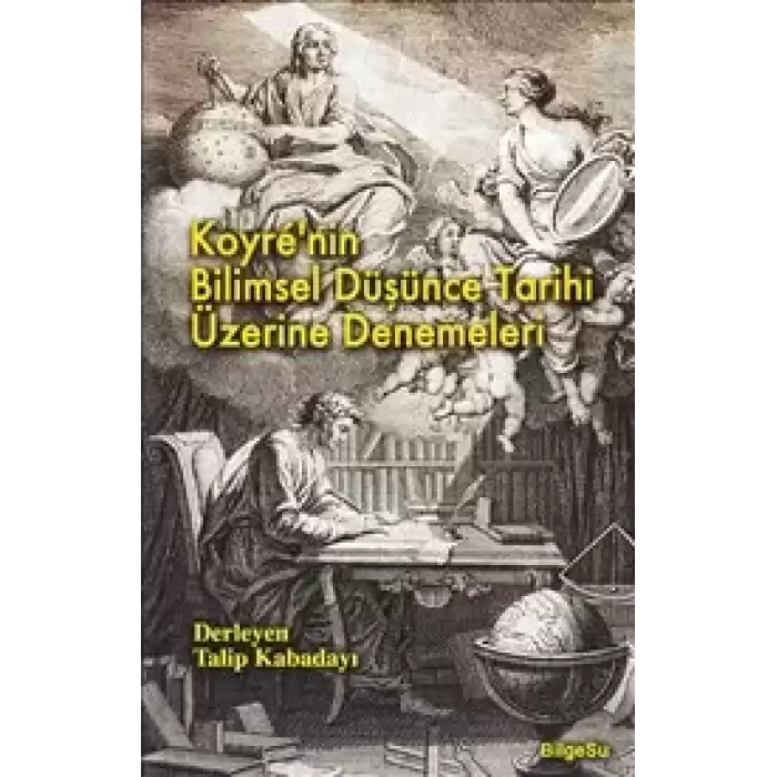 Koyre’nin Bilimsel Düşünce Tarihi Üzerine Denemeleri