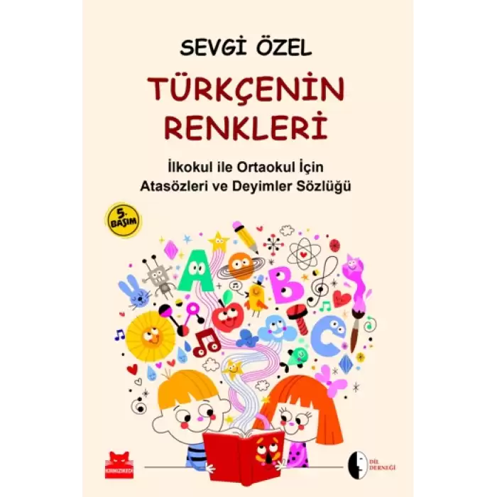 Türkçenin Renkleri (İlköğretim için Atasözleri ve Deyimler Sözlüğü)