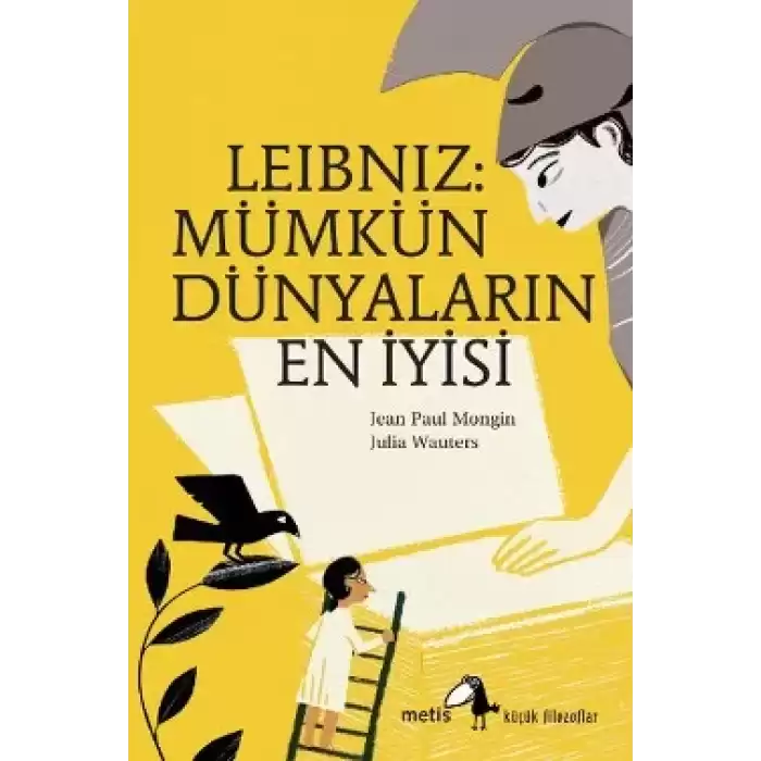 Metis Küçük Filozoflar Serisi 06 - Leibniz: Mümkün Dünyaların En İyisi