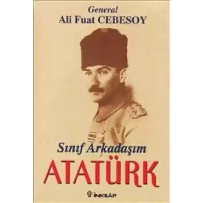 Sınıf Arkadaşım Atatürk Okul ve Genç Subaylık Anıları