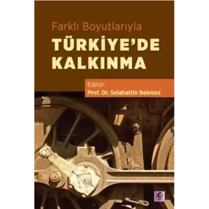 Farklı Boyutlarıyla Türkiyede Kalkınma