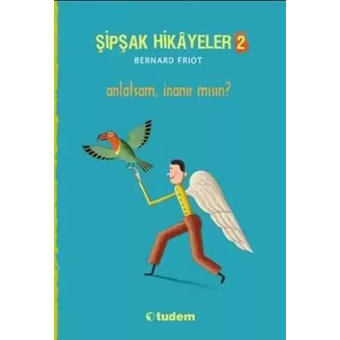 Şipşak Hikayeler 2 / Anlatsam İnanır mısın?