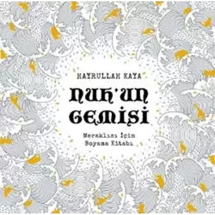 Nuhun Gemisi - Her Yaş İçin Boyama Kitabı