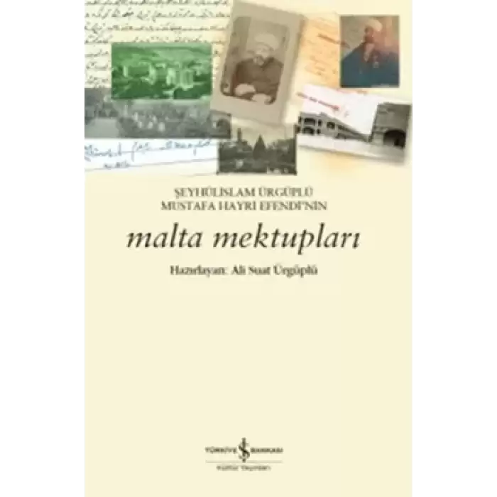 Şeyhülislam Ürgüplü Mustafa Hayri Efendi’nin Malta Mektupları