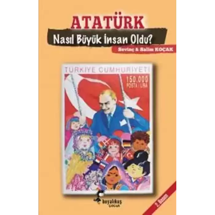 Atatürk Nasıl Büyük İnsan Oldu?