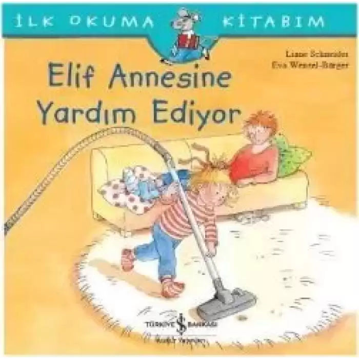 İlk Okuma Kitabım - Elif Annesine Yardım Ediyor