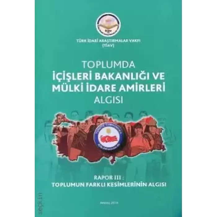 Toplumda İçişleri Bakanlığı Ve Mülki İdare Amirleri Algısı