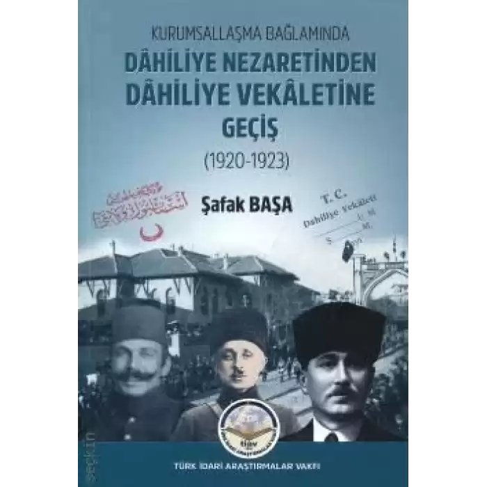 Kurumsallaşma Bağlamında Dahiliye Nezaretinden Dahiliye Vekaletine Geçiş