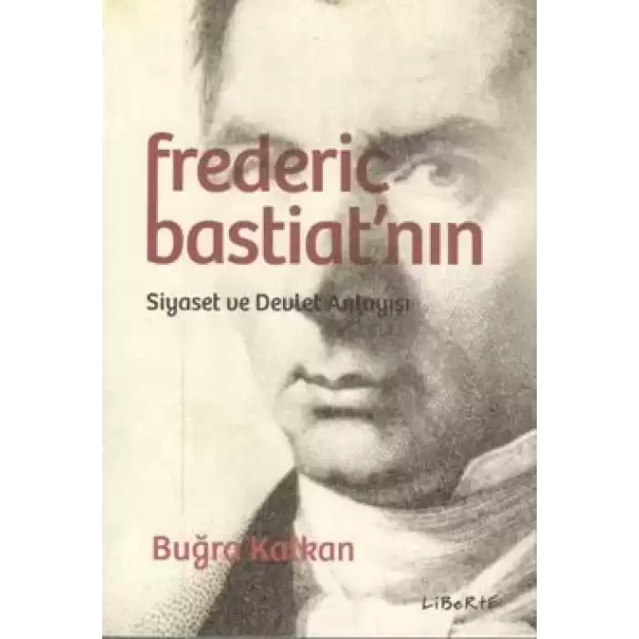 Frederic Bastiatnın Siyaset ve Devlet Anlayışı