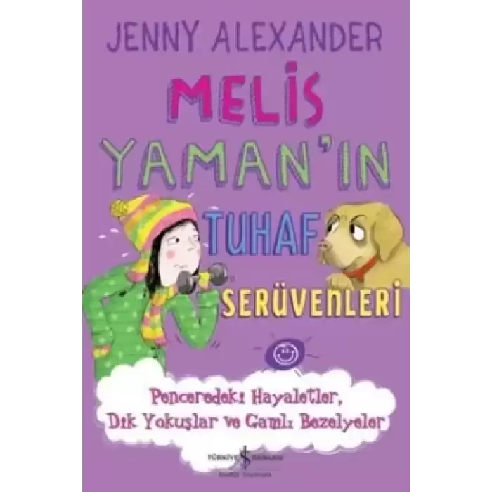 Melis Yamanın Tuhaf Serüvenleri - Penceredeki Hayaletler, Dik Yokuşlar ve Gamlı Bezelyeler