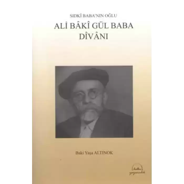 Sıdkı Baba’nın Oğlu - Ali Baki Gül Baba Divanı