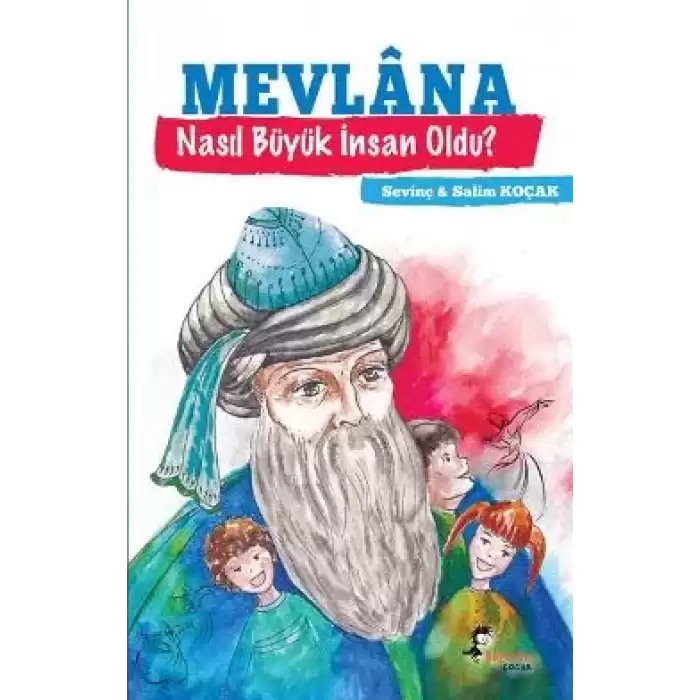 Mevlana Nasıl Büyük İnsan Oldu