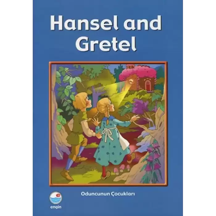 Hansel and Gretel - Oduncunun Çocukları