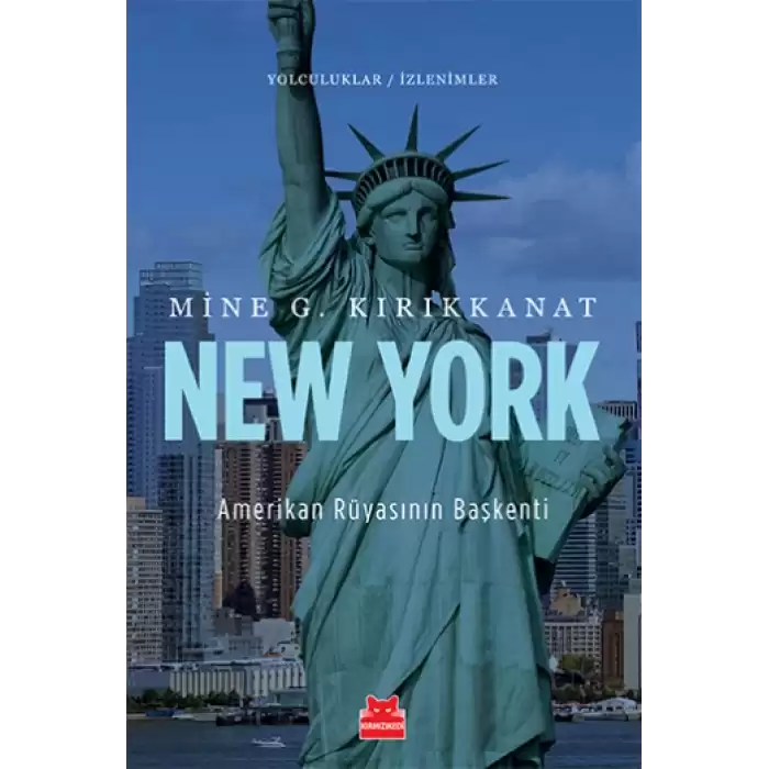 Yolculuklar & İzlenimler Serisi 3 - New York (Amerikan Rüyasının Başkenti)