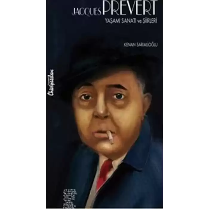 Jacques Prevert - Yaşamı, Sanatı, Şiirleri