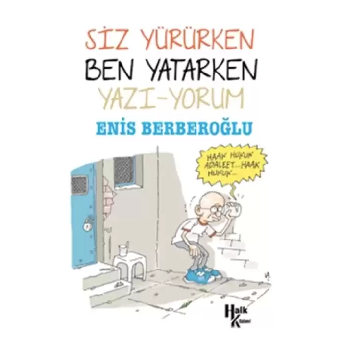 Siz Yürürken Ben Yatarken Yazı-Yorum