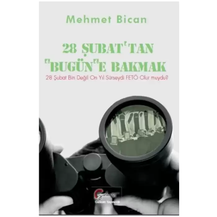 28 Şubatdan Bugüne Bakmak, 28 Şubat Bin Değil 10 Yıl Sürseydi Feto Olur Muydu?