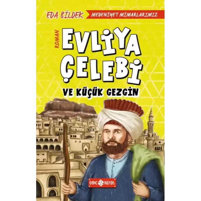 Evliya Çelebi  Ve Küçük Gezgin / Medeniyet Mimarlarımız 1