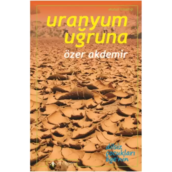Uranyum Uğruna - Ege’de Terkedilmiş Uranyum Madenleri