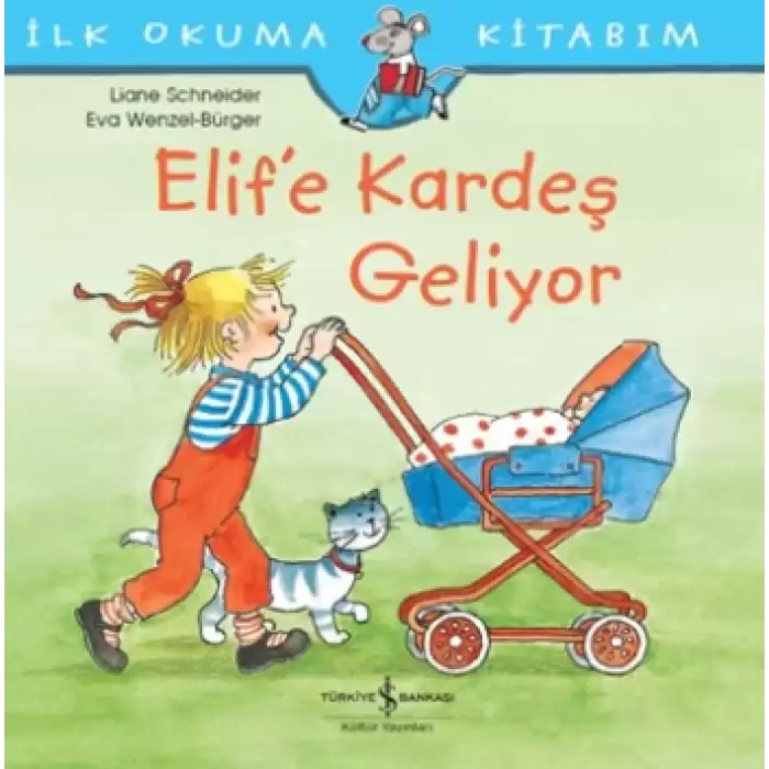 Elif’e Kardeş Geliyor - İlk Okuma Kitabım