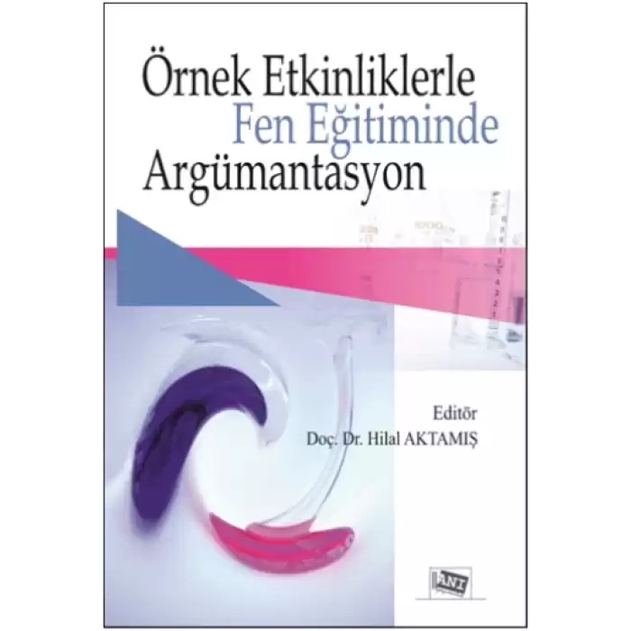 Örnek Etkinliklerle Fen Eğitiminde Argümantasyon