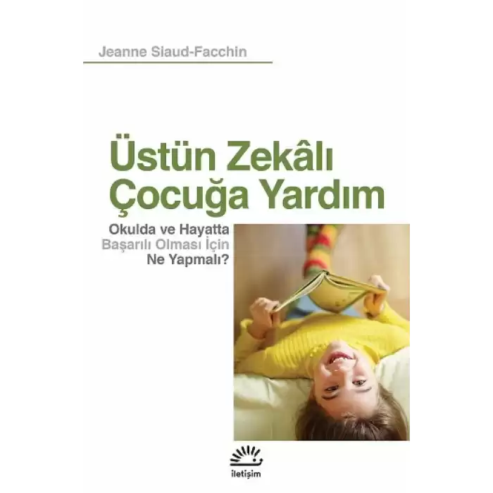 Üstün Zekalı Çocuğa Yardım Okulda ve Hayatta Başarılı Olması İçin Ne Yapmalı?