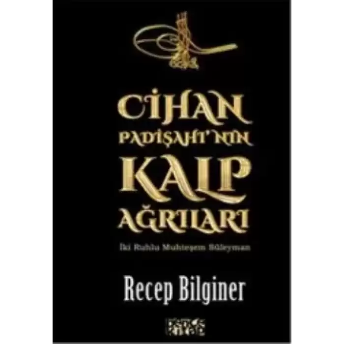 Cihan Padişahının Kalp Ağrıları