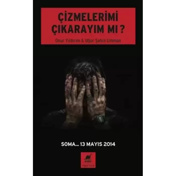 Çizmelerimi Çıkarayım Mı ? (Soma... 13 Mayıs 2014  )