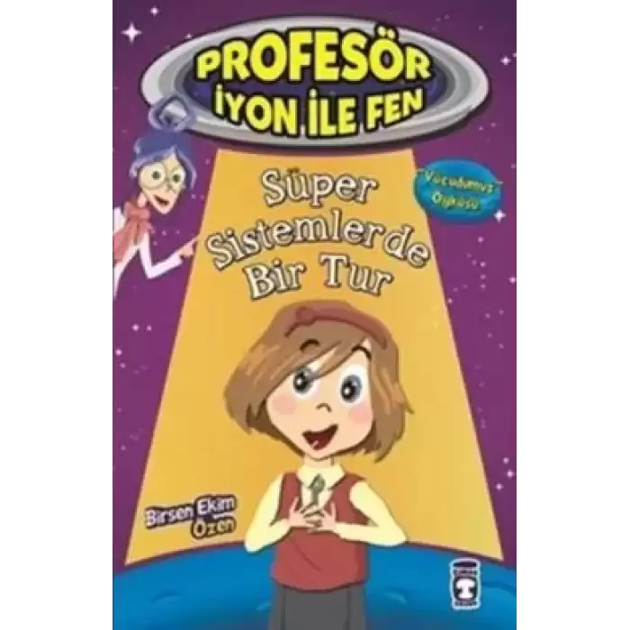 Profesör İyon İle Fen : Süper Sistemlerde Bir Tur