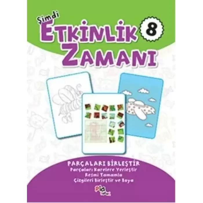 Şimdi Etkinlik Zamanı 8 : Parçaları Birleştir