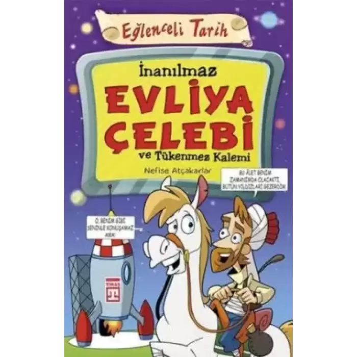 İnanılmaz Evliya Çelebi ve Tükenmez Kalemi