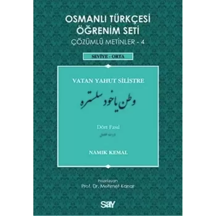 Osmanlı Türkçesi Öğrenim Seti 4 - Vatan Yahut Silistre - Dört Fasıl - Çözümlü Metinler 4