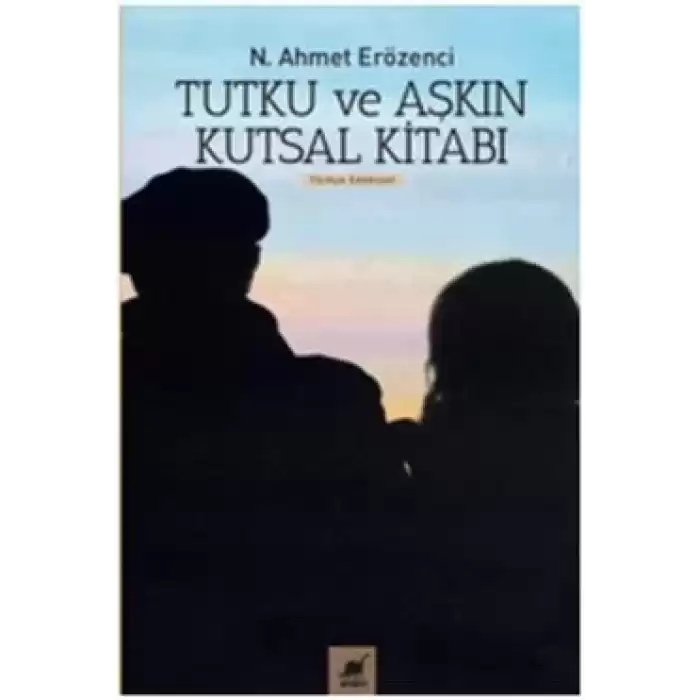 Tutku ve Aşkın Kutsal Kitabı