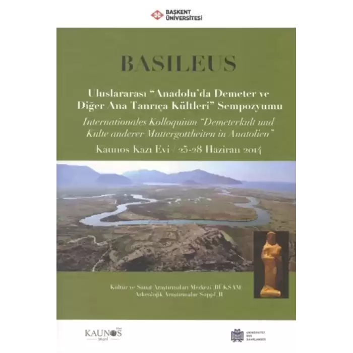 Basileus - Uluslararası Anadoluda Demeter ve Diğer Ana Tanrıça Kültleri Sempozyumu (Arkeolojik Araştırmalar Suppl. II)