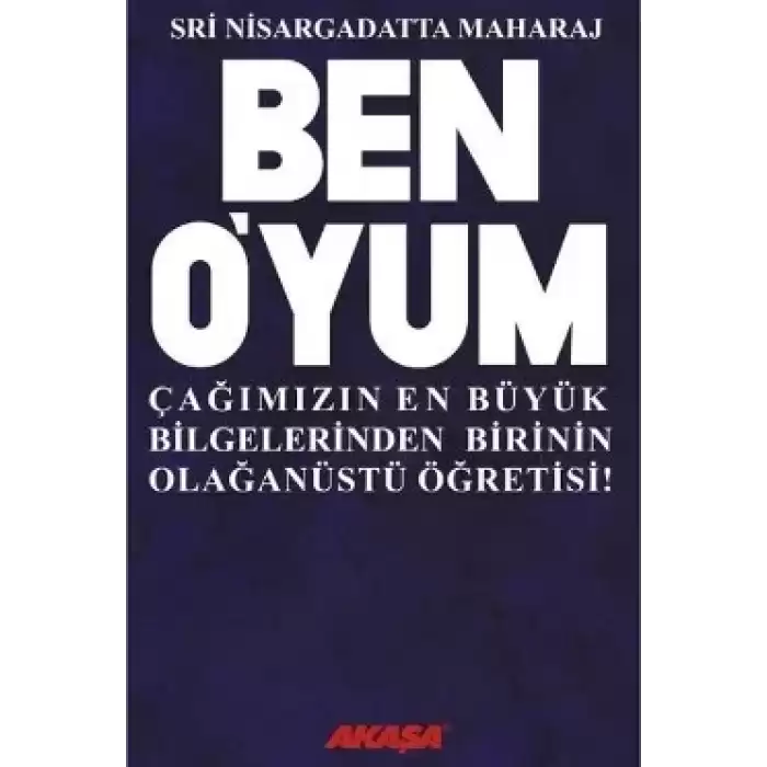 Ben O’yum Sri Nisargadatta Maharaj ile Söyleşiler