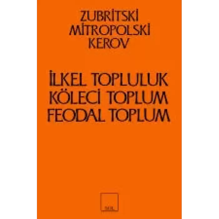 İlkel Topluluk, Köleci ve Feodal Toplum