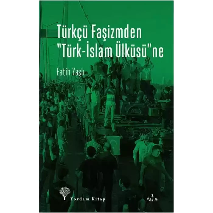 Türkçü Faşizmden Türk-İslam Ülküsüne