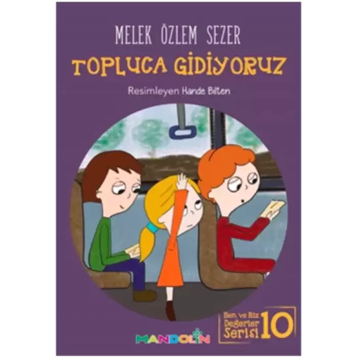 Topluca Gidiyoruz Ben ve Biz Değerler Serisi - 10