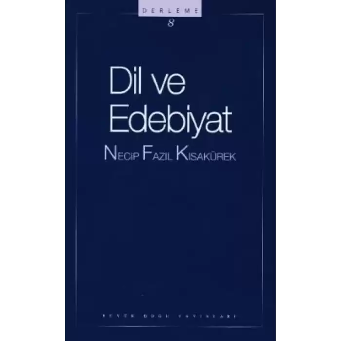 Dil ve Edebiyat: 108 - Necip Fazıl Bütün Eserleri