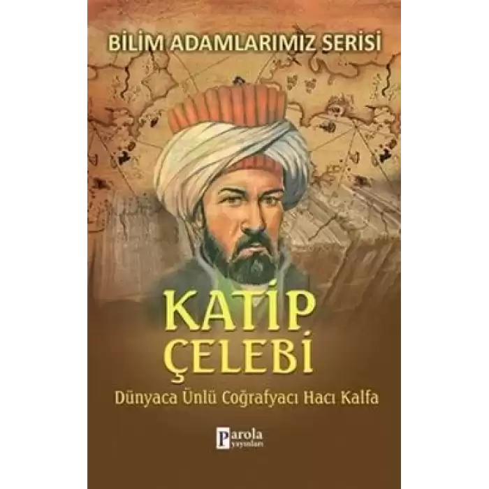 Bilim Adamlarımız Serisi : Katip Çelebi