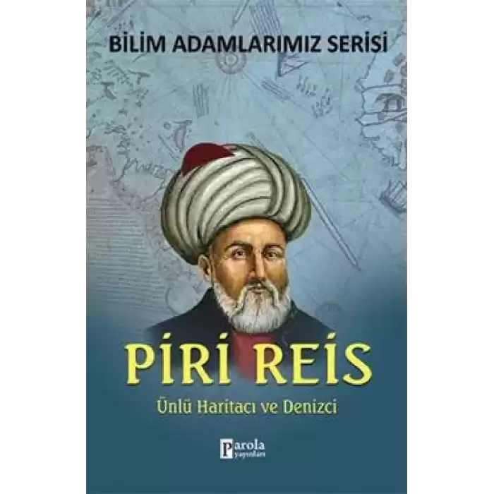 Bilim Adamlarımız Serisi : Piri Reis